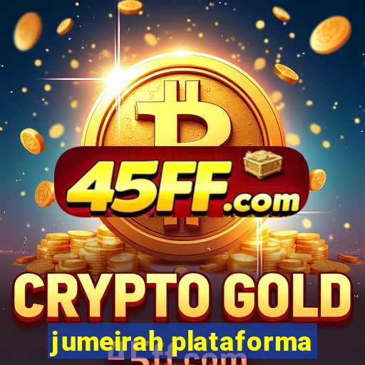 jumeirah plataforma